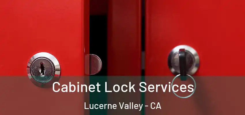  Cabinet Lock Services Lucerne Valley - CA