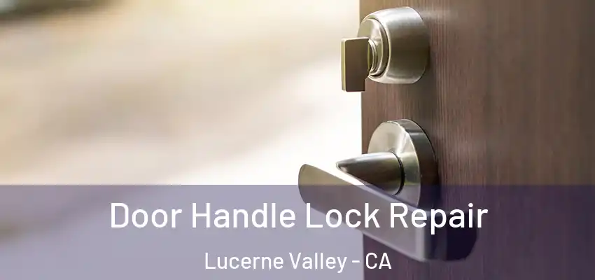 Door Handle Lock Repair Lucerne Valley - CA