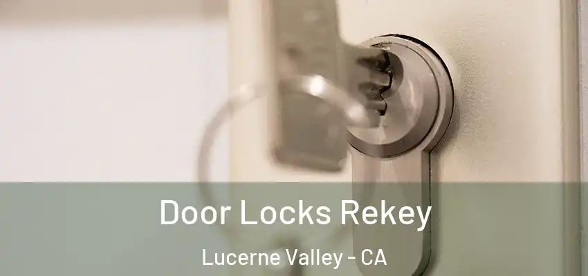 Door Locks Rekey Lucerne Valley - CA