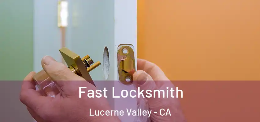 Fast Locksmith Lucerne Valley - CA