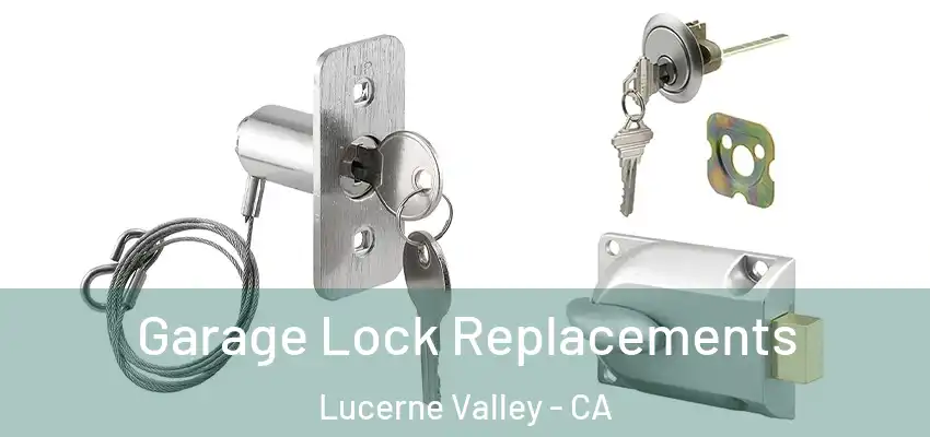 Garage Lock Replacements Lucerne Valley - CA