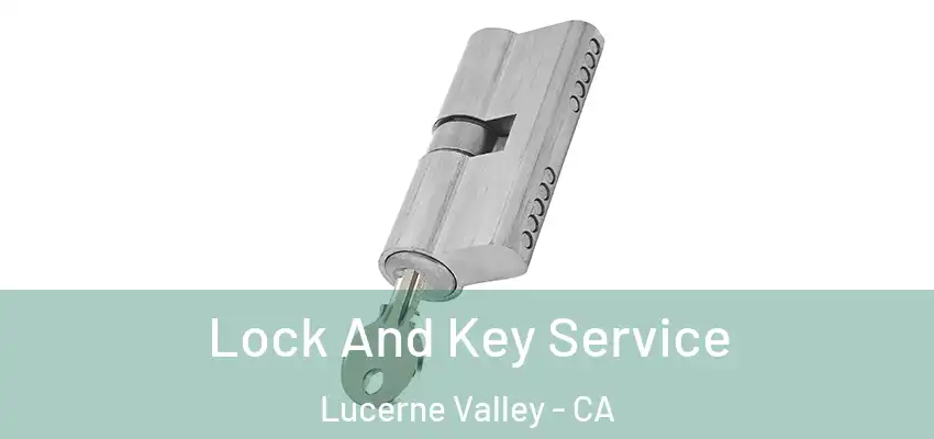  Lock And Key Service Lucerne Valley - CA