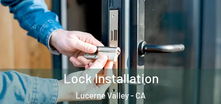 Lock Installation Lucerne Valley - CA