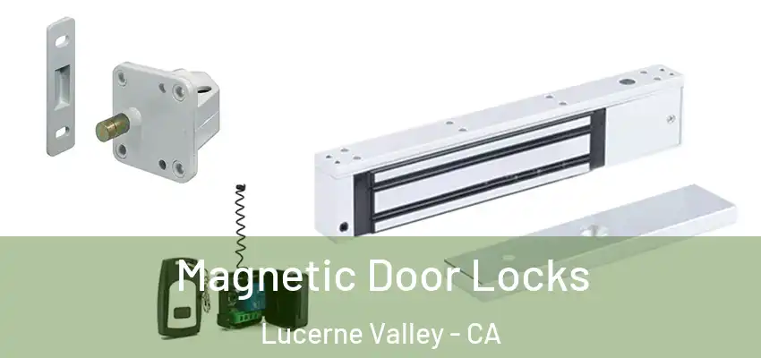 Magnetic Door Locks Lucerne Valley - CA