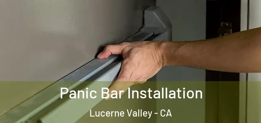 Panic Bar Installation Lucerne Valley - CA