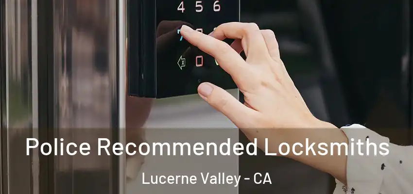  Police Recommended Locksmiths Lucerne Valley - CA