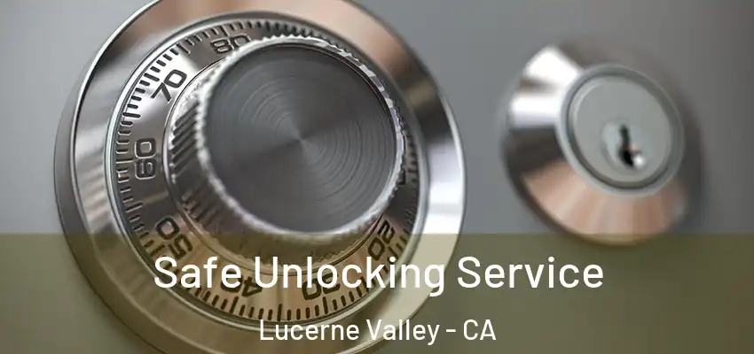  Safe Unlocking Service Lucerne Valley - CA