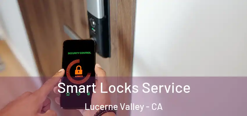  Smart Locks Service Lucerne Valley - CA