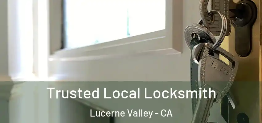  Trusted Local Locksmith Lucerne Valley - CA